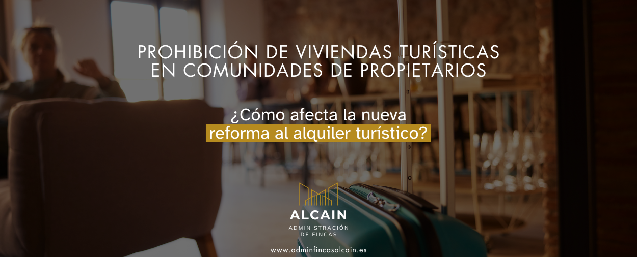 Prohibición de viviendas turísticas en las Comunidades de Propietarios: Todo lo que necesitas saber sobre la nueva reforma